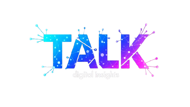 TALK Digital Insights